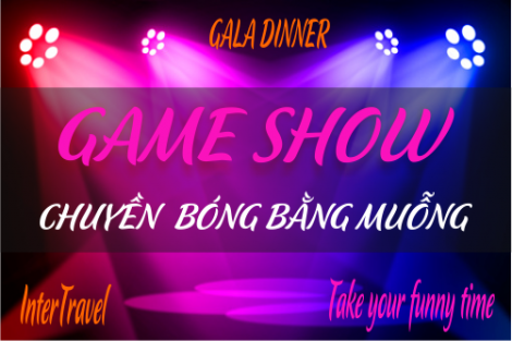 GAME SHOW: CHUYỀN BÓNG BẰNG MUỖNG