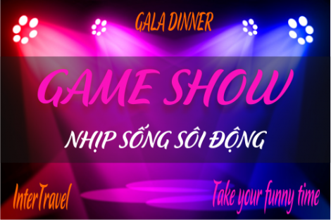 GAME SHOW: NHỊP SỐNG SÔI ĐỘNG